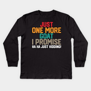 just one more goat i promise ha ha just kidding ! Kids Long Sleeve T-Shirt